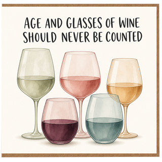 Birthday Card, Age and Glasses of Wine Should Never Be Counted Humorous Wine Lover Card