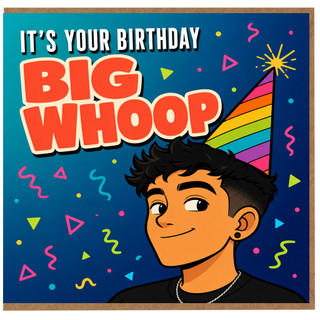 Birthday Card, Big Whoop Funny Birthday Card
