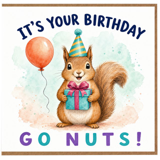 Birthday Card, Cute Squirrel Party Card, It’s Your Birthday Go Nuts!