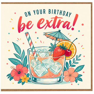 Birthday Card, On Your Birthday Be Extra Funny Cocktail Birthday Card