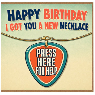 Birthday Card, I Got You A New Necklace Humorous Press Here For Help Card