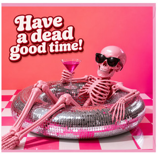 Birthday Card, Funny Have a Dead Good Time Card