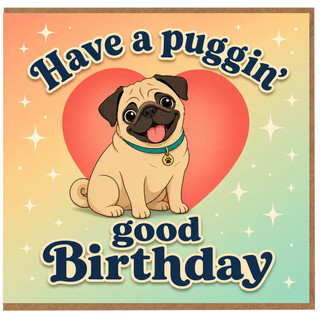 Birthday Card, Funny Birthday Card, Have a Puggin' Good Birthday Card