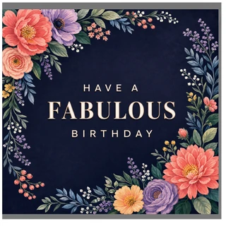Birthday Card, Floral Have a Fabulous Birthday Card