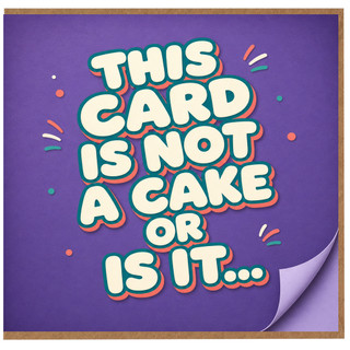 Birthday Card, This Card Is Not A Cake Or Is It Pun Greeting Card