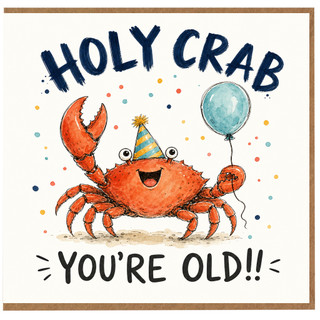 Birthday Card, Holy Crab You're Old Card