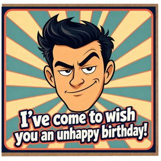 Birthday Card, Humorous Funny Unhappy Birthday Card