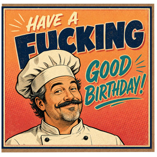 Birthday Card, Have a F***ing Good Birthday Card for Him