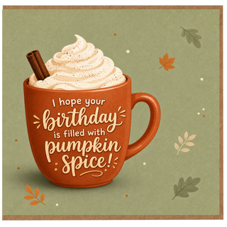 Birthday Card, I Hope Your Birthday Is Filled With Pumpkin Spice Autumn Mug Greeting Card
