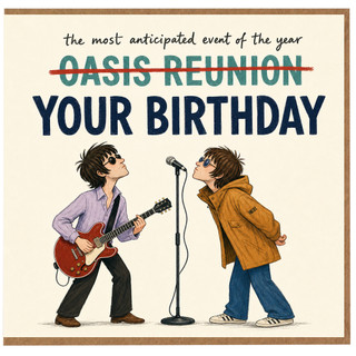 Birthday Card, Oasis Reunion Style Your Birthday Card, Funny Music Fan Card
