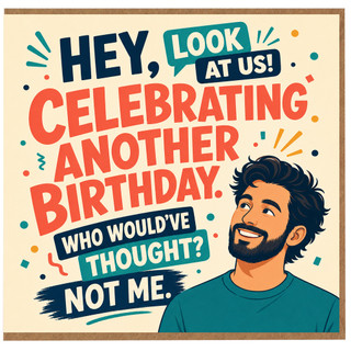 Birthday Card, Celebrating Another Birthday Humour Card