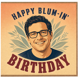 Birthday Card, Happy Blum - in' Birthday Card
