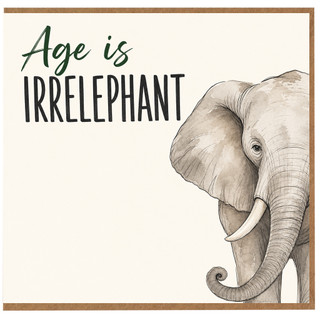 Birthday Card, Age is Irrelephant Elephant Card