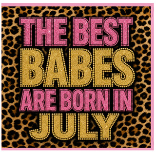 Birthday Card, The Best Babies Are Born in July