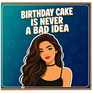 Birthday Card, Birthday Cake Is Never a Bad Idea Card