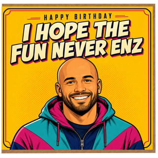 Birthday Card, I Hope the Fun Never Enz