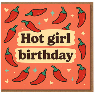 Hot Girl Birthday Card - Fun Chilli Pepper Design for Her, Cheeky, Funny Birthday Card for Girlfriend, Best Friend or Sister