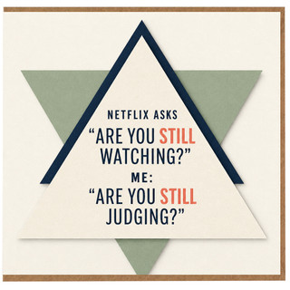 Birthday Card, Are You Still Watching? Still Judging? Humorous Streaming Card
