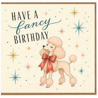 Birthday Card, Have a Fancy Birthday Poodle Card
