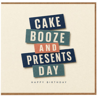 Birthday Card, Cake Booze and Presents Day Happy Birthday Card