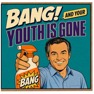 Birthday Card, Bang! And Your Youth Is Gone Funny Retro Card