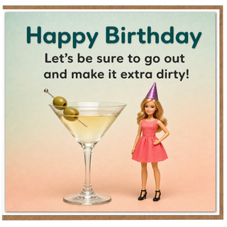 Birthday Card, Happy Birthday Let’s Be Sure to Go Out and Make It Extra Dirty