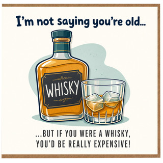 Birthday Card, Not Saying You're Old Joke Card