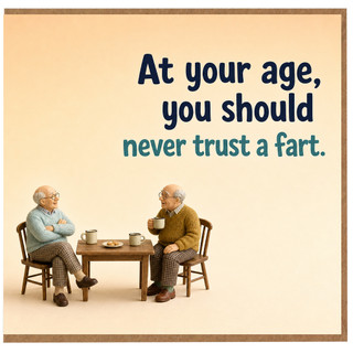Birthday Card, You Should Never Trust a Fart