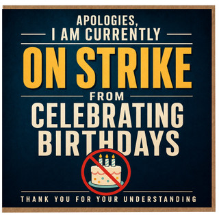 Birthday Card, Funny Sorry I'm Currently on Strike from Celebrating Birthdays Card