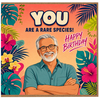 Birthday Card, You Are a Rare Species, Tropical Floral Happy Birthday Card