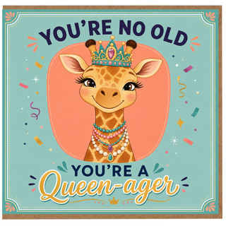 Birthday Card, You’re a Queen - ager Giraffe Card