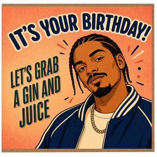 Birthday Card, It's Your Birthday Let's Grab a Gin and Juice Card