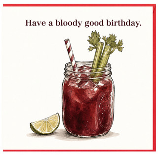 Birthday Card, Have a Bloody Good Birthday Card