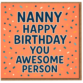Nanny Birthday Card - 'Happy Birthday You Awesome Person' Confetti Design for Nan/Grandmother