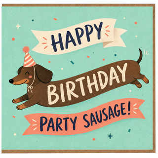 Birthday Card, Funny Dachshund Birthday Card, Party Sausage Greeting Card