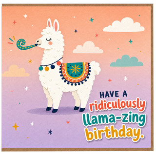 Birthday Card, Have a Ridiculously Llama - zing Birthday Card
