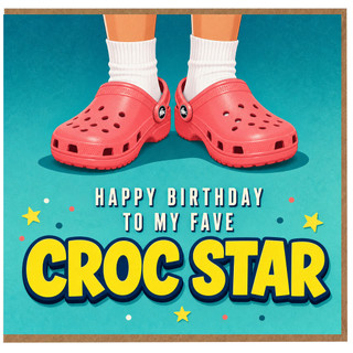 Birthday Card, Happy Birthday to My Fave Croc Star Card