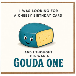 Birthday Card, Funny Gouda One Birthday Card