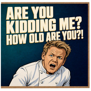 Birthday Card, Are You Kidding Me How Old Are You?! Humorous Birthday Card