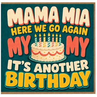 Birthday Card, Mama Mia Here We Go Again Funny Birthday Card