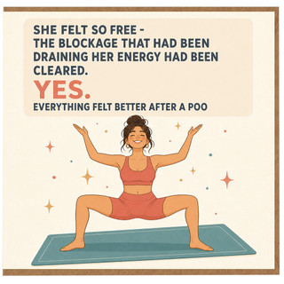 Birthday Card, Everything Felt Better After a Poo Yoga Card