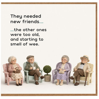 Birthday Card, They Needed New Friends Humorous Card