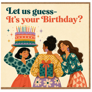 Birthday Card, Let Us Guess It’s Your Birthday