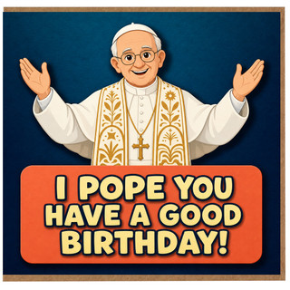 Birthday Card, I Pope You Have a Good Birthday Funny Religious Card