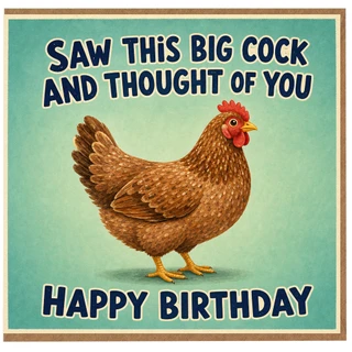 Birthday Card, Saw This Big Cock And Thought Of You, Happy Birthday Chicken Card