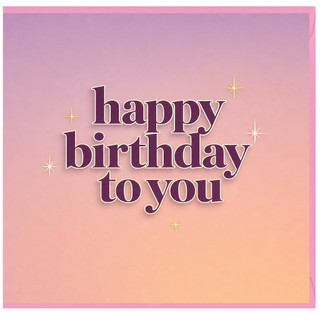 Birthday Card, Happy Birthday To You Card