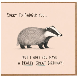 Birthday Card, Funny Badger Pun Card, Great Birthday Card