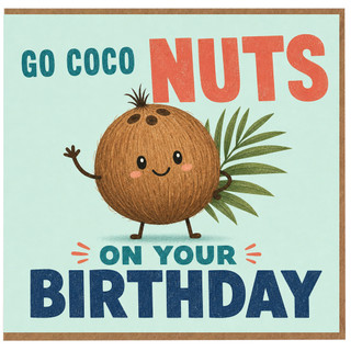 Birthday Card, Go Coco Nuts On Your Birthday Funny Coconut Card