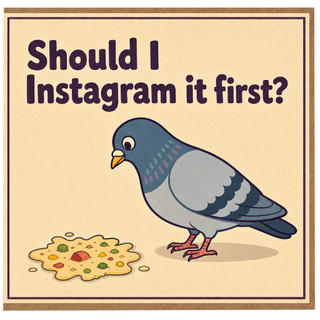 Birthday Card, Should I Instagram It First? Humour Greeting Card