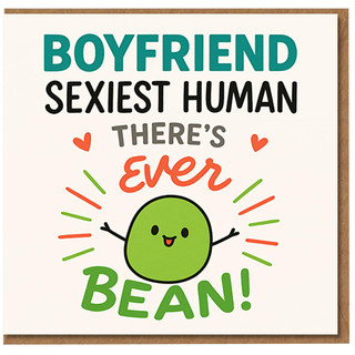 Funny Boyfriend Card - Sexiest Human There’s Ever Bean - Cute Pun Love/Anniversary Card with Green Bean Illustration